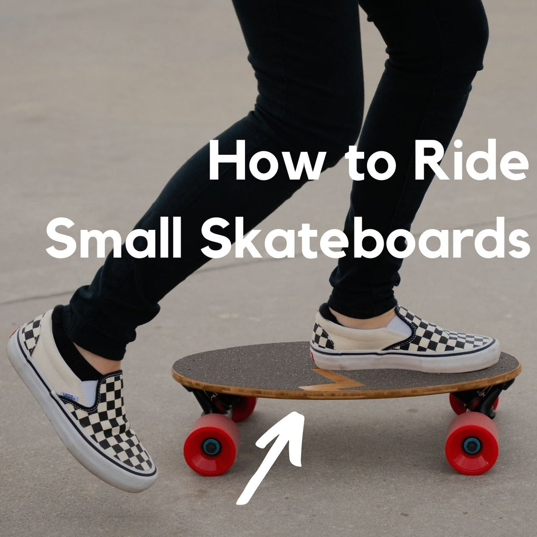 Closeup of a girl wearing checkered Vans shoes riding an Eggboard mini cruiser skateboard, demonstrating techniques for riding small boards. An overlay text reads "How to Ride Small Boards